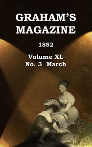 cover for book Graham's Magazine, Vol. XL, No. 3, March 1852