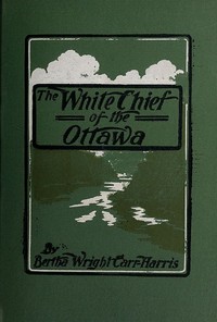cover for book The White Chief of the Ottawa