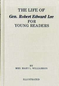 cover for book The Life of Gen. Robert E. Lee, for Children, in Easy Words