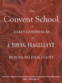 cover for book The Convent School; Or, Early Experiences of a Young Flagellant