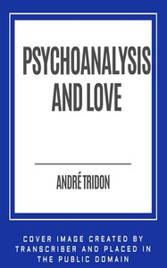 cover for book Psychoanalysis and Love