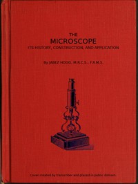 cover for book The Microscope. Its History, Construction, and Application 15th ed.