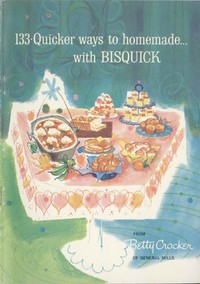 cover for book 133 Quicker Ways to Homemade, with Bisquick