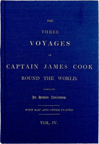 cover for book The Three Voyages of Captain Cook Round the World. Vol. IV. Being the Second of the Second Voyage.