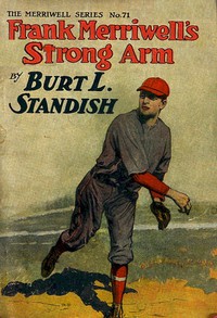 cover for book Frank Merriwell's Strong Arm; Or, Saving an Enemy