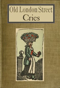 cover for book Old London Street Cries and the Cries of To-day