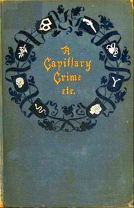 cover for book A Capillary Crime, and Other Stories