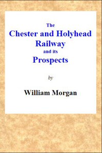 cover for book The Chester and Holyhead Railway and Its Prospects