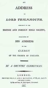 cover for book An Address to Lord Teignmouth, president of the British and Foreign Bible Society, occasioned by his address to the clergy of the Church of England