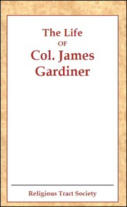 cover for book The Life of Col. James Gardiner