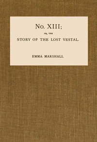 cover for book No. XIII; or, The Story of the Lost Vestal