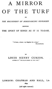cover for book A Mirror of the Turf; Or, The Machinery of Horse-Racing Revealed, Showing the Sport of Kings as It Is To-Day