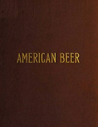 cover for book American Beer: Glimpses of Its History and Description of Its Manufacture