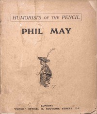cover for book Humorists of the Pencil: Phil May