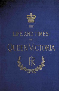 cover for book The Life and Times of Queen Victoria; vol. 2 of 4