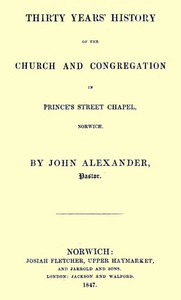 cover for book Thirty years' history of the church and congregation in Prince's Street Chapel, Norwich