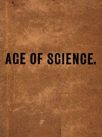 cover for book The Age of Science: A Newspaper of the Twentieth Century