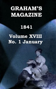 cover for book Graham's Magazine, Vol. XVIII, No. 1, January 1841