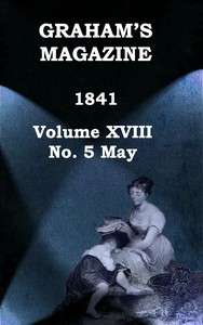 cover for book Graham's Magazine, Vol. XVIII, No. 5, May 1841