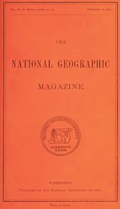 cover for book The National Geographic Magazine, Vol. III., PP. 205-261, I-XXXV, PL. 21, February 19, 1892