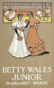 cover for book Betty Wales, Junior: A Story for Girls