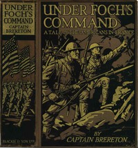 cover for book Under Foch's Command: A Tale of the Americans in France