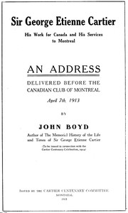 Cover of the book Sir George Etienne Cartier: His Work for Canada and His Services to Montreal by John Boyd