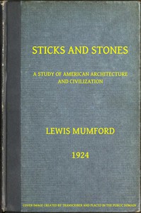 cover for book Sticks and Stones: A Study of American Architecture and Civilization
