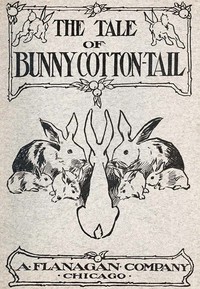 cover for book The Tale of Bunny Cotton-Tail