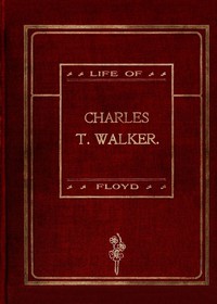 cover for book Life of Charles T. Walker, D.D.