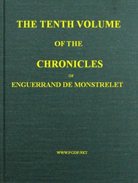 cover for book The Chronicles of Enguerrand de Monstrelet, Vol. 10 [of 13]