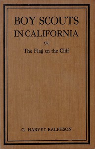 cover for book Boy Scouts in California; or, The Flag on the Cliff