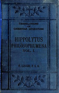 cover for book Philosophumena; or, The refutation of all heresies, Volume I