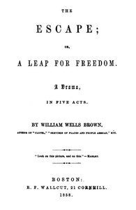 cover for book The Escape; Or, A Leap For Freedom: A Drama, in Five Acts