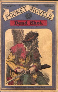 cover for book Dead Shot; Or, The White Vulture: A Romance of the Yellowstone