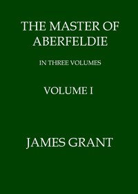 cover for book The Master of Aberfeldie, Volume 1 (of 3)