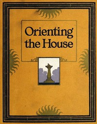 cover for book Orienting the House: A Study of the Placing of the House with Relation to the Sun's Rays