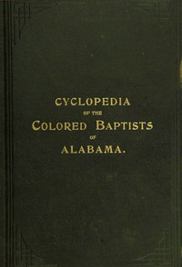 cover for book The Cyclopedia of the Colored Baptists of Alabama: Their Leaders and Their Work
