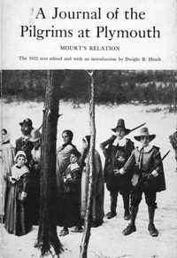 cover for book A Journal of the Pilgrims at Plymouth; Mourt's Relation: A Relation or Journal of the English Plantation settled at Plymouth in New England, by Certain English adventurers both merchants and others