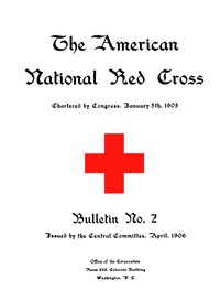 cover for book The American National Red Cross Bulletin, Vol. I, No. 2, April, 1906