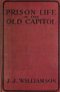 cover for book Prison Life in the Old Capitol and Reminiscences of the Civil War