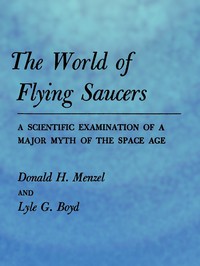 cover for book The World of Flying Saucers: A Scientific Examination of a Major Myth of the Space Age