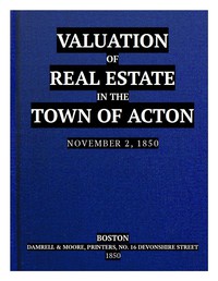 cover for book Valuation of Real Estate in the Town of Acton. November 2, 1850.