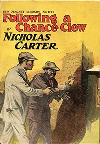 cover for book Following a Chance Clew; Or, Nick Carter's Lucky Find