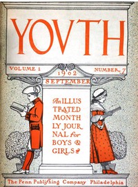 cover for book Youth, Vol. I, No. 7, September 1902: An Illustrated Monthly Journal for Boys & Girls