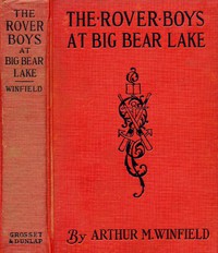 cover for book The Rover Boys at Big Bear Lake; or, The Camps of the Rival Cadets
