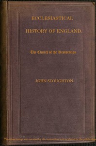 cover for book Ecclesiastical History of England, Volume 4—The Church of the Restoration [part 2]