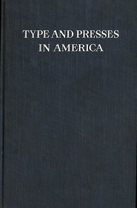 Cover of the book Type and Presses in America by Frederick W. (Frederick William) Hamilton