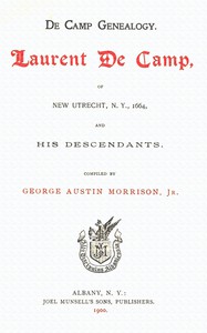 cover for book De Camp Genealogy: Laurent De Camp of New Utrecht, N.Y., 1664, and his descendants
