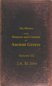 cover for book The History of the Manners and Customs of Ancient Greece, Volume 3 (of 3)